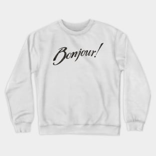 Bonjour! Crewneck Sweatshirt